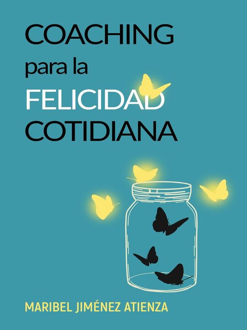 Title details for Coaching para la felicidad cotidiana by Maribel Jimenez Atienza - Available